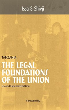 Tanzania. The Legal Foundations of The Union 2nd Edition - Shivji, Issa G.