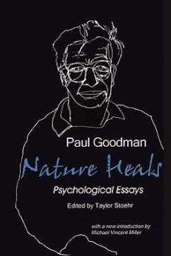 Nature Heals: The Psychological Essays of Paul Goodman - Goodman, Paul