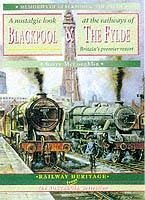 A Nostalgic Look at the Railways of Blackpool & The Fylde - Britain's Premier Resort - McLoughlin, Barry