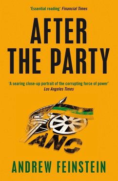 After the Party: Corruption, the ANC and South Africa's Uncertain Future - Feinstein, Andrew