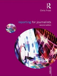 Reporting for Journalists - Frost, Chris (Liverpool John Moores University, UK)