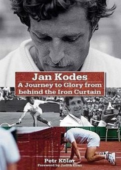 Jan Kodes: A Journey to Glory from Behind the Iron Curtain - Kodes, Jan; Kolar, Peter