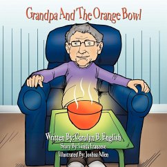 Grandpa And The Orange Bowl - English, Carolyn B.