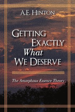 Getting Exactly What We Deserve - A. E. Hinton