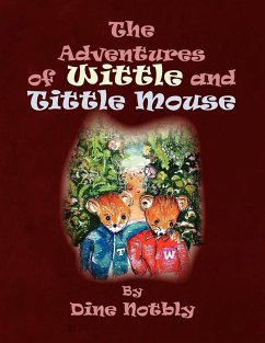 The Adventures of Wittle and Tittle Mouse - Notbly, Dine