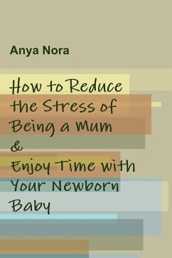 How to Reduce the Stress of Being a Mum & Enjoy Time with Your Newborn Baby - Nora, Anya