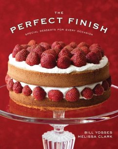 The Perfect Finish: Special Desserts for Every Occasion - Yosses, Bill; Clark, Melissa