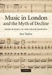 Music in London and the Myth of Decline - Bild 1