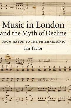 Music in London and the Myth of Decline - Taylor, Ian