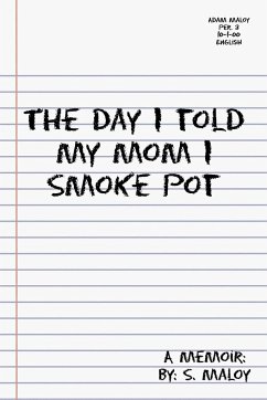 The Day I Told My Mom I Smoke Pot - Maloy, S.