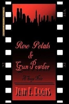 Rose Petals & Gun Powder - Dugas, Jean E.