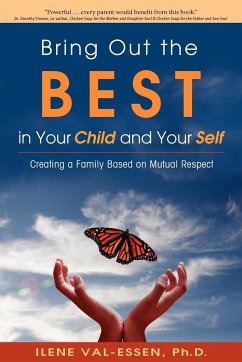 Bring Out the Best in Your Child and Your Self - Val-Essen, Ilene