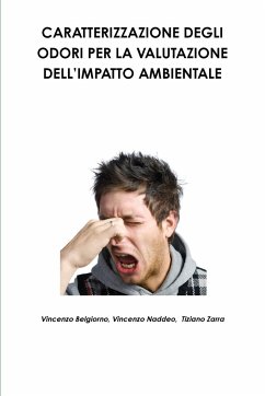 CARATTERIZZAZIONE DEGLI ODORI PER LA VALUTAZIONE DELL'IMPATTO AMBIENTALE - Naddeo, Vincenzo; Zarra, Tiziano; Belgiorno, Vincenzo