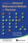 Lectures on Advanced Mathematical Methods for Physicists