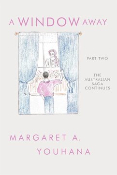 A Window Away - Margaret a. Youhana, A. Youhana; Margaret a. Youhana