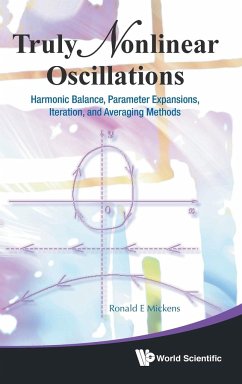 Truly Nonlinear Oscillations: Harmonic Balance, Parameter Expansions, Iteration, and Averaging Methods - Mickens, Ronald E