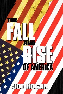 The Fall and Rise of America - Hogan, Joe