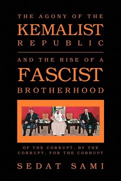 The Agony of the Kemalist Republic and the Rise of a Fascist Brotherhood - Sami, Sedat