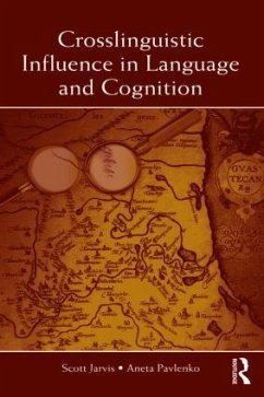 Crosslinguistic Influence in Language and Cognition - Jarvis, Scott; Pavlenko, Aneta