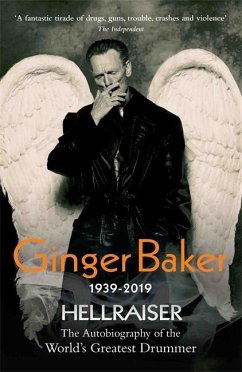 Ginger Baker - Hellraiser: The Autobiography of The World's Greatest Drummer - Baker, Ginger