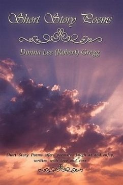 Short Story Poems - Gregg, Donna Lee (Robert)