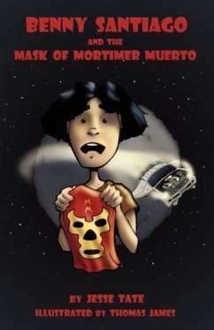 Benny Santiago And The Mask Of Mortimer Muerto - Tate, Jesse