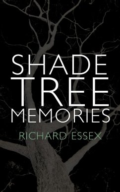 Shade Tree Memories - Richard Essex, Essex; Richard Essex