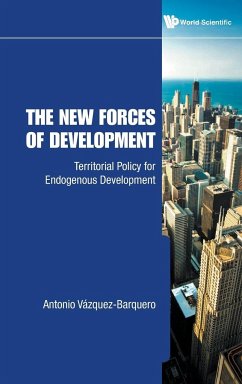 New Forces of Development, The: Territorial Policy for Endogenous Development - Vazquez-Barquero, Antonio