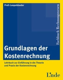 Grundlagen der Kostenrechnung - Prell-Leopoldseder, Sonja
