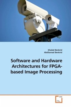 Software and Hardware Architectures for FPGA-based Image Processing - Benkrid, Khaled;Benkrid, AbdSamad