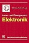 Lehr- und Übungsbuch Elektronik - Koss, Günther und Wolfgang Reinhold