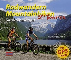 Radwandern Mountainbiken Salzkammergut - Köberl, Walter;Stumtner, Wolfgang