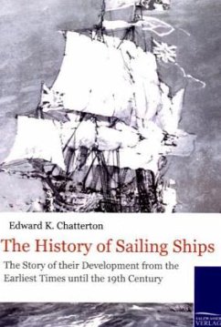 The History of Sailing Ships - Chatterton, Edward K.