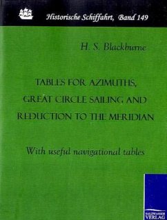 Tables for azimuths, great circle sailing and reduction to the meridian - Blackburne, H. S.