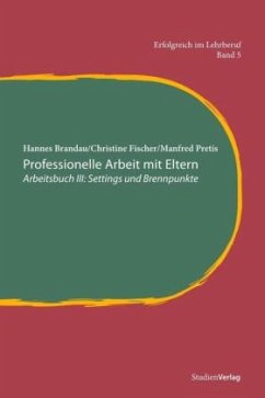 Professionelle Arbeit mit Eltern III - Brandau, Hannes;Fischer, Christine;Pretis, Manfred