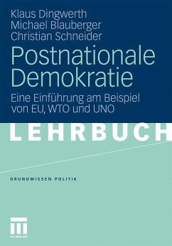 Postnationale Demokratie - Dingwerth, Klaus;Blauberger, Michael;Schneider, Christian