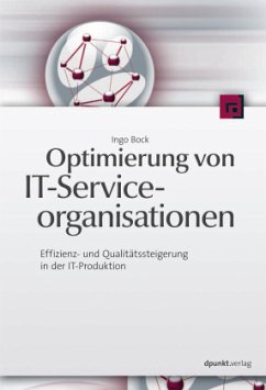 Optimierung von IT-Serviceorganisationen - Bock, Ingo