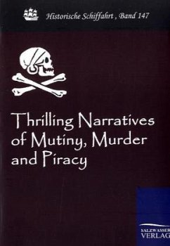 Thrilling Narratives of Mutiny, Murder and Piracy - Anonym