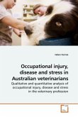 Occupational injury, disease and stress in Australian veterinarians