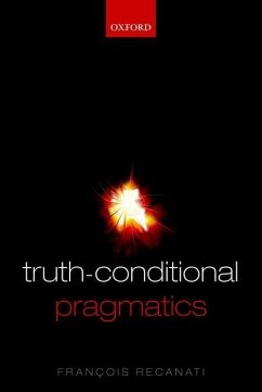 Truth-Conditional Pragmatics - Recanati, Francois