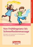 Von Frühlingstanz bis Schneeflockenmassage Von Frühlingstanz bis Schneeflockenmassage