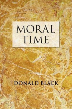 Moral Time - Black, Donald (University Professor of the Social Sciences, Universi