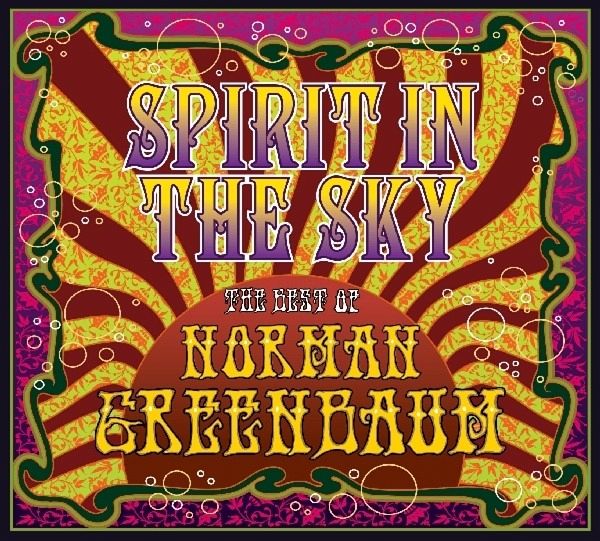 Spirit In The Sky-The Best Of Norman Greenbaum Spirit In The Sky-The Best Of Norman Greenbaum