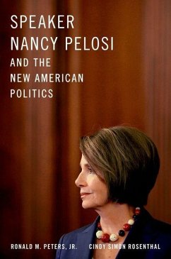Speaker Nancy Pelosi and the New American Politics - Peters Jr, Ronald M; Rosenthal, Cindy Simon