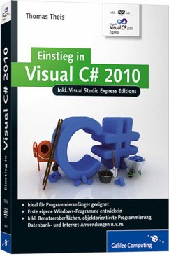 Einstieg in Visual C# 2010: Inkl. Visual Studio Express Editions (Galileo Computing) - CF 2104 - 900g - Theis, Thomas