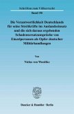 Die Verantwortlichkeit Deutschlands für seine Streitkräfte im Auslandseinsatz und die sich daraus ergebenden Schadensers