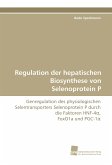 Regulation der hepatischen Biosynthese von Selenoprotein P