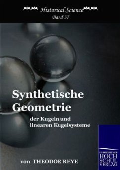 Synthetische Geometrie der Kugeln und linearen Kugelsysteme - Reye, Theodor