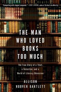 The Man Who Loved Books Too Much - Bartlett, Allison H.