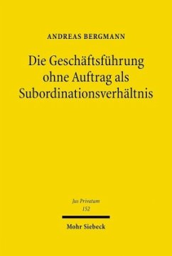 Die Geschäftsführung ohne Auftrag als Subordinationsverhältnis - Bergmann, Andreas